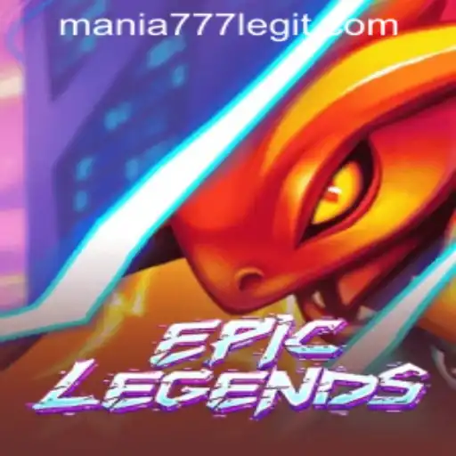 Exploring the World of EpicLegends in Mania777 Casino PH